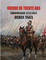 Guerre de Trente ANS: Chronologie 1574-1651 1708326200 Book Cover