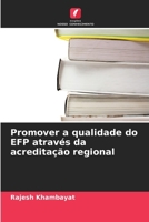 Promover a qualidade do EFP através da acreditação regional (Portuguese Edition) 6630068513 Book Cover