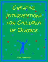 Creative Interventions for Children of Divorce 0968519938 Book Cover