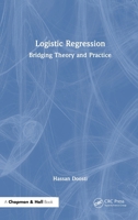Logistic Regression: Bridging Theory and Practice 1041248121 Book Cover