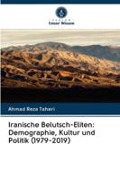 Iranische Belutsch-Eliten: Demographie, Kultur und Politik (1979-2019) 6202823089 Book Cover
