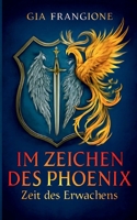 Im Zeichen Des Phoenix: Zeit des Erwachens (German Edition) 369514405X Book Cover
