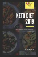 Keto Diet 2019: The ultimate guide to health & weight loss: Keto Secrets 1078247862 Book Cover