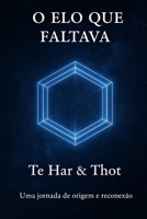 O Elo que Faltava: Uma jornada de origem e reconexão (Entre Céus e Consciências) (Portuguese Edition) B0FFSV4VHV Book Cover