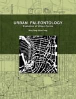 Urban Paleontology: Evolution of Urban Forms 1599429497 Book Cover