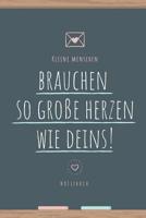 Kleine Menschen Brauchen So Gro�e Herzen Wie Deins: A5 52 Wochen Kalender als Geschenk Abschiedsgeschenk f�r Erzieher und Erzieherinnen Planer Terminplaner Kindergarten Kita 1076486207 Book Cover