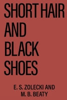 Short Hair and Black Shoes 1804393908 Book Cover