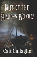 Tales of the Hallows Witches: (Hallows Forest Duet Book 2) B0DK5SST88 Book Cover