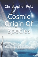 Cosmic Origin Of Species: The Rise Of Mammals B08QX5BL4H Book Cover