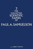 The Collected Scientific Papers of Paul A. Samuelson, Volume 3 026219080X Book Cover