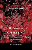 An Introduction to the Science of Offsetting - Book 1 0991904400 Book Cover
