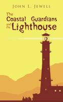 The Coastal Guardians and the Lighthouse 154628107X Book Cover