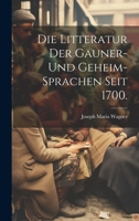 Die Litteratur der Gauner- und Geheim-Sprachen seit 1700. 1022289012 Book Cover
