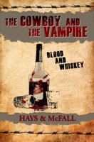 The Cowboy and the Vampire: Blood and Whiskey 0983820058 Book Cover