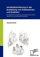 Lernfeldorientierung in der Ausbildung von Erzieherinnen und Erziehern 3836660180 Book Cover