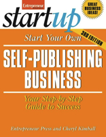 Start Your Own Self Publishing Business: Your Step-By-Step Guide to Success 1599184370 Book Cover