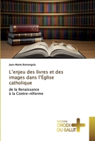 L’enjeu des livres et des images dans l’Église catholique: de la Renaissance à la Contre-réforme 613736688X Book Cover