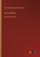 Piero de'Medici: Opera in cinque atti (Italian Edition) 3385086183 Book Cover