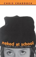 Naked at School: Three Plays for Teens 1896300464 Book Cover