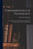 Fundamentals of Pathology: For Students and General Practitioners of Medicine and Dentistry and for Nurses in Training Schools 1017640548 Book Cover