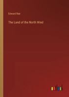 The Land of the North Wind 3385239427 Book Cover