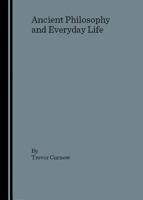 Ancient Philosophy and Everyday Life 1443886521 Book Cover