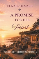 A Promise For Her Heart: Seacliff Shores Christian Romance Book 2 9697692629 Book Cover