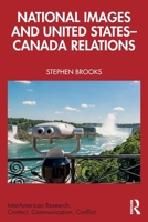 National Images and United States-Canada Relations (InterAmerican Research: Contact, Communication, Conflict) 1032675217 Book Cover