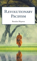 Revolutionary Pacifism: Poems 2015-2019 1525566679 Book Cover