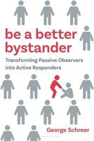 Be a Better Bystander: Transforming Passive Observers Into Active Responders B0F29TSGPH Book Cover