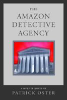 The Amazon Detective Agency : A Murder Novel 0991643763 Book Cover