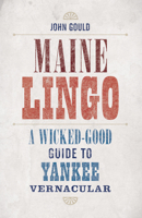 Maine Lingo: Boiled Owls, Billdads, & Wazzats 1608935663 Book Cover