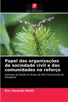 Papel das organizações da sociedade civil e das comunidades no reforço: Sistemas de Saúde em Áreas de Alta Transmissão de Paludismo 6204025961 Book Cover