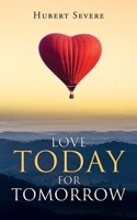 Love Today for Tomorrow 1662816006 Book Cover