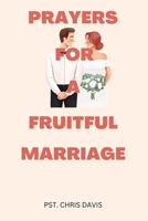 Prayers for a Fruitful Marriage B0F77W6DRR Book Cover