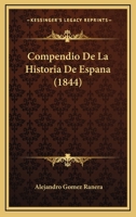 Compendio De La Historia De Espana (1844) 1167713230 Book Cover
