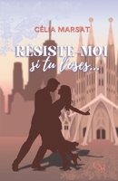 Résiste-moi si tu l'oses... (French Edition) B0GYFPLRNM Book Cover