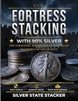 Fortress Stacking 90% Silver: The Junk Silver Playbook: How to Stack 90%, Deploy the $1.40 Standard, and Build the Foundation Stone of Real Wealth ... Gold & Silver Stacking for Wealth Protection) B0H6ZBDPNZ Book Cover