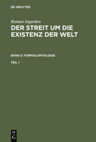 Roman Ingarden: Der Streit Um Die Existenz Der Welt. Band 2: Formalontologie. Teil 1 3484700483 Book Cover