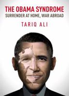 The Obama Syndrome: Surrender at Home, War Abroad 1844674495 Book Cover