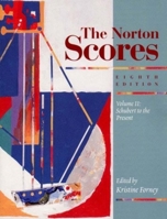 The Norton Scores: Volume 2: Schubert to the Present, Tenth Edition (The Enjoyment of Music) 039392890X Book Cover