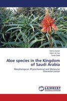 Aloe species in the Kingdom of Saudi Arabia 6202668024 Book Cover