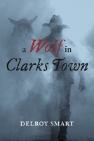 A Wolf In Clarks Town 1667844210 Book Cover