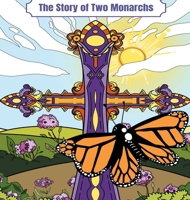 The Story of Two Monarchs 0578676419 Book Cover