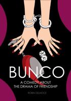 Bunco: A Comedy About The Drama Of Friendship 173543230X Book Cover