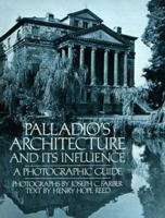 Palladio's Architecture and Its Influence: A Photographic Guide 0486239225 Book Cover