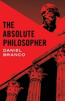 The Absolute Philosopher 1917646690 Book Cover