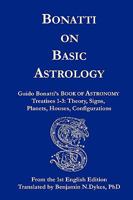 Bonatti on Basic Astrology 1934586129 Book Cover
