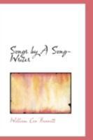 Songs: A Song Writer (Classic Reprint) 1437093426 Book Cover