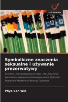 Symboliczne znaczenia seksualne i u&#380;ywanie prezerwatywy 6203153680 Book Cover